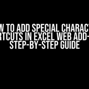 How to Add Special Character Shortcuts in Excel Web Add-in: A Step-by-Step Guide