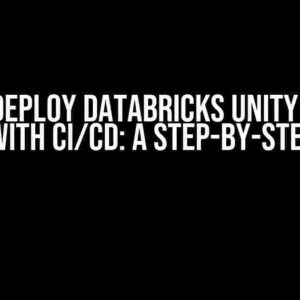 How to Deploy Databricks Unity Catalog Table with CI/CD: A Step-by-Step Guide