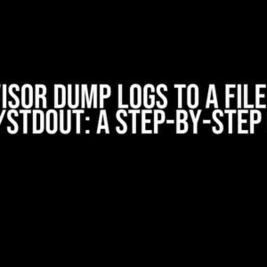 Supervisor dump logs to a file and to /dev/stdout: A Step-by-Step Guide